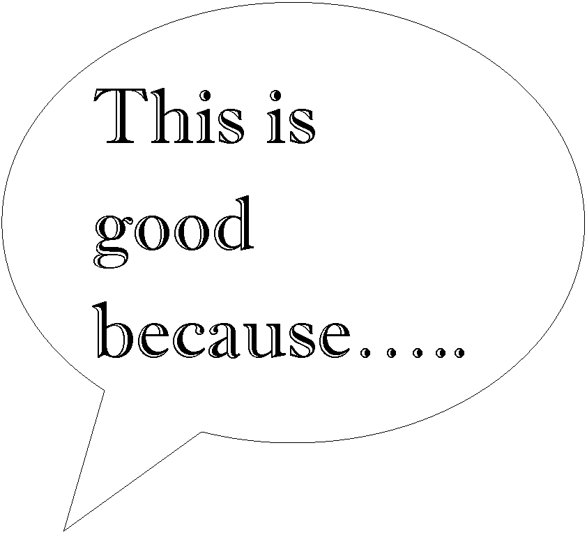 Oval Callout: This is good because�..


                                Making a comment
